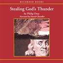 Stealing God's Thunder: Benjamin Franklin's Lightning Rod and the Invention of America by Philip Dray
